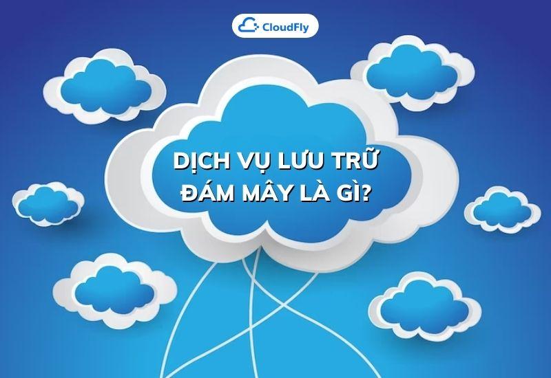 dịch vụ lưu trữ đám mây là gì