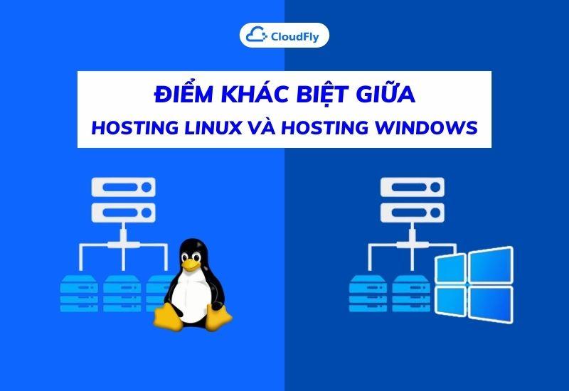 điểm khác biệt giữa hosting linux và hosting windows