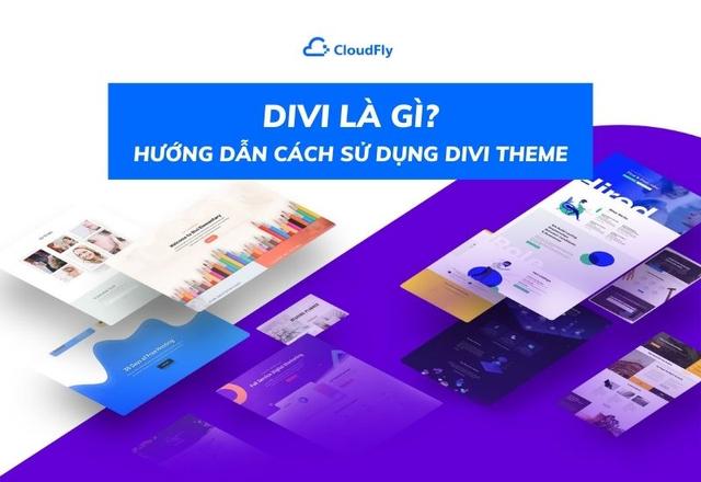 Divi Là Gì? Hướng Dẫn Cách Sử Dụng Divi Theme