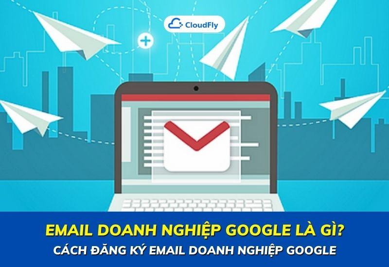 email doanh nghiệp google là gì