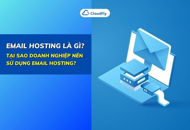 Email Hosting Là Gì Tại Sao Doanh Nghiệp Nên Sử Dụng Email Hosting