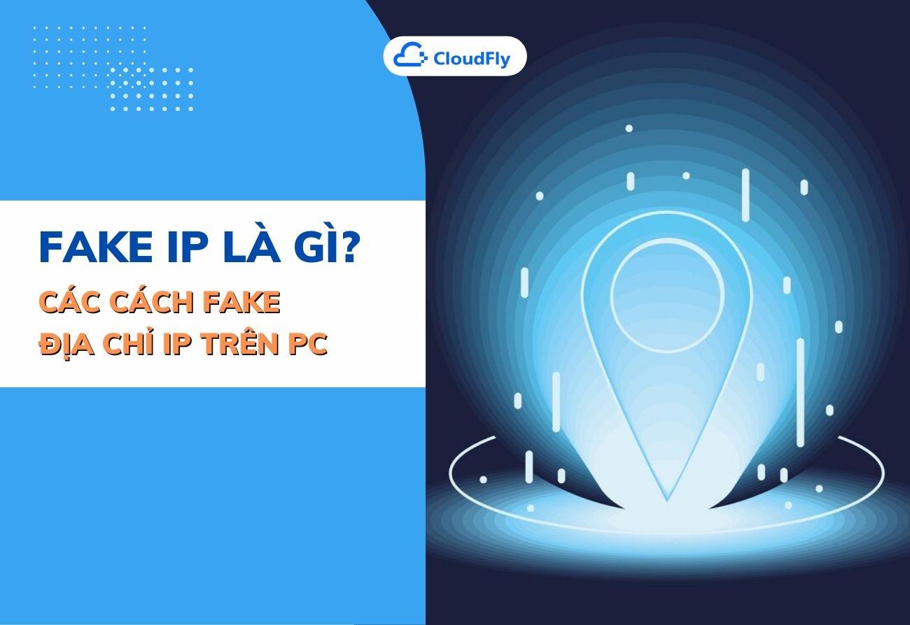 fake ip là gì