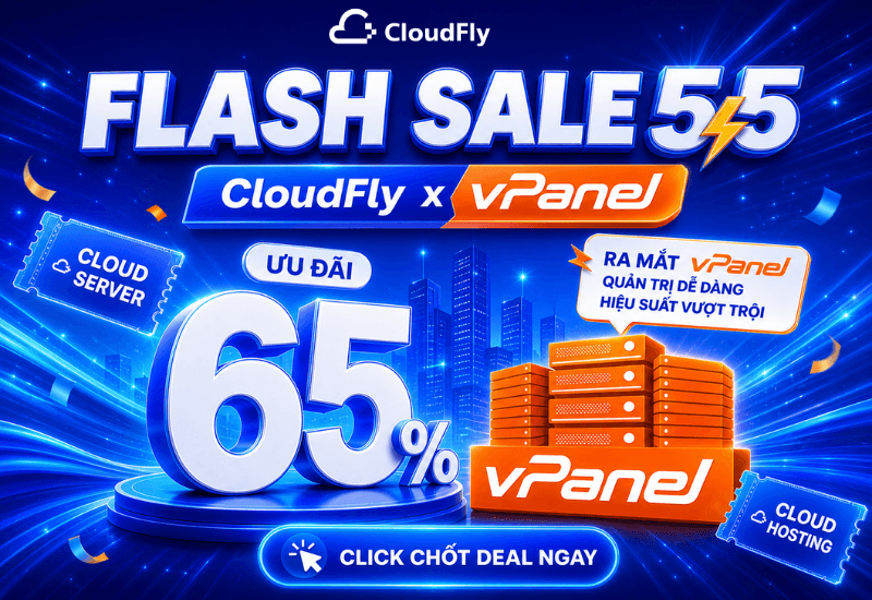FLASH SALE 5–75 CloudFly x vPanel  GIẢM ĐẾN 65