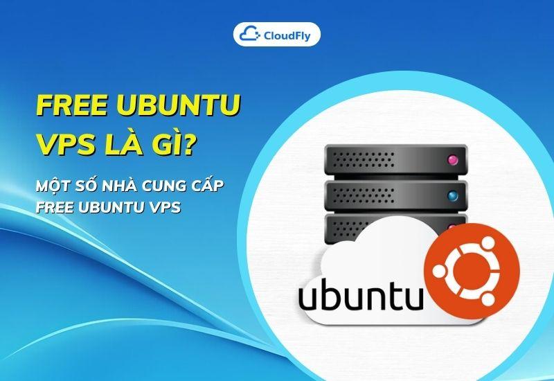 free ubuntu vps là gì