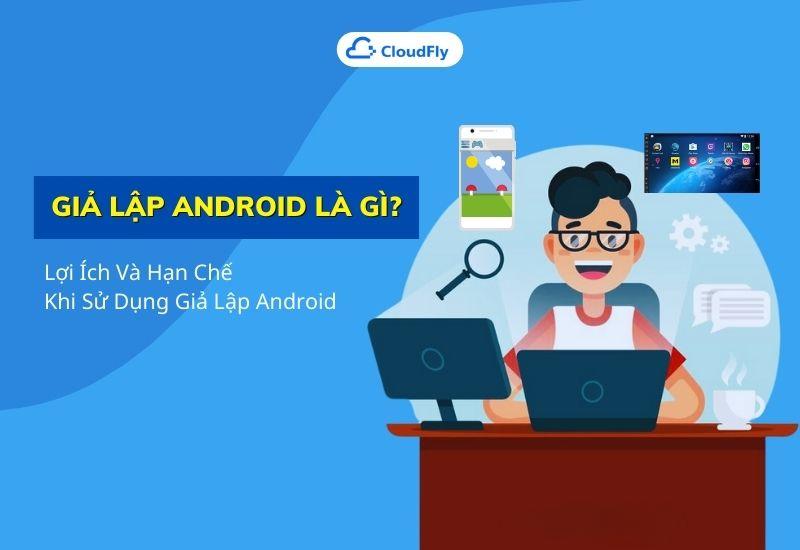 giả lập android là gì