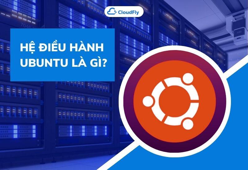 hệ điều hành ubuntu là gì