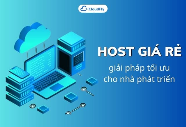 Host giá rẻ  giải pháp tối ưu cho nhà phát triển