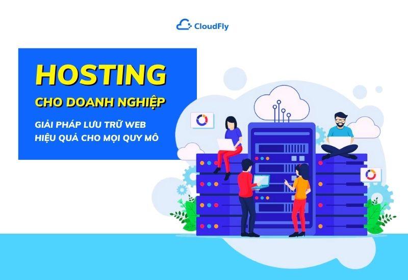 hosting cho doanh nghiệp giải pháp lưu trữ web hiệu quả cho mọi quy mô