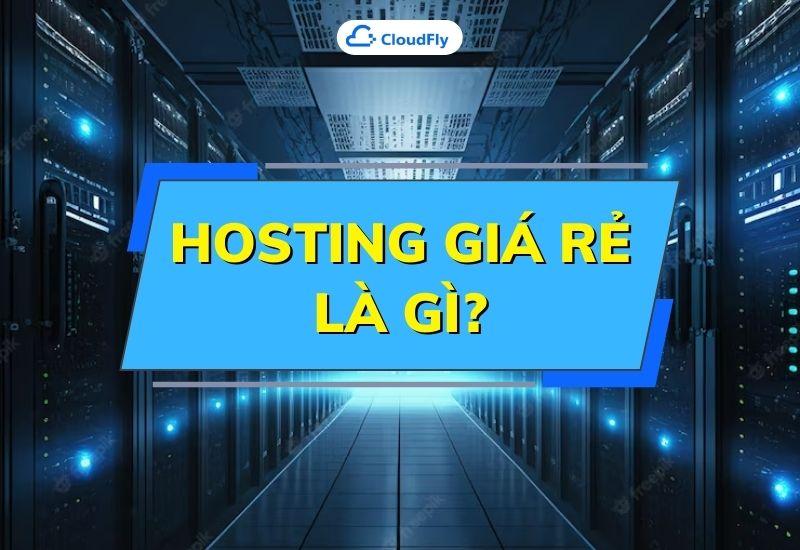 hosting giá rẻ là gì