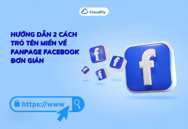 hướng dẫn 2 cách trỏ tên miền về fanpage facebook đơn giản