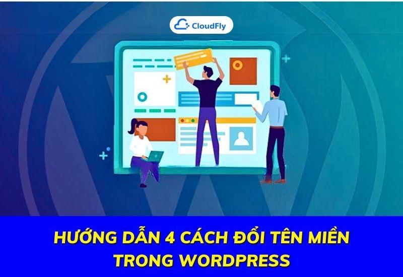 hướng dẫn 4 cách đổi tên miền trong wordpress