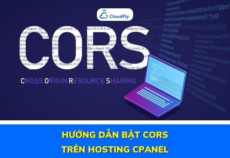 hướng dẫn bật cors trên hosting cpanel