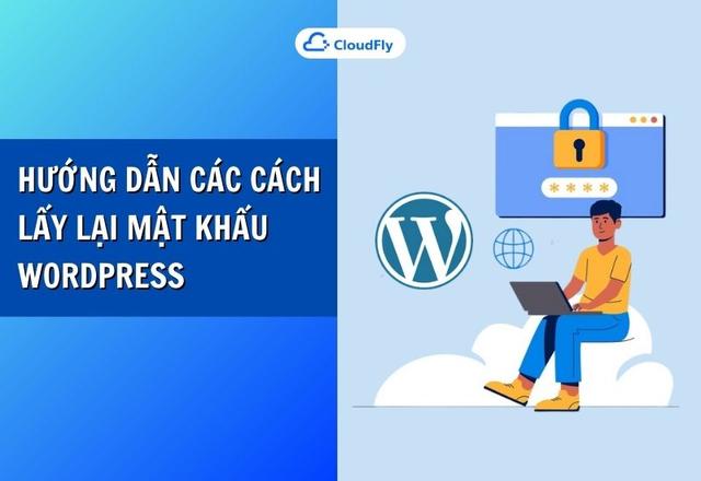 Hướng Dẫn Các Cách Lấy Lại Mật Khẩu WordPress