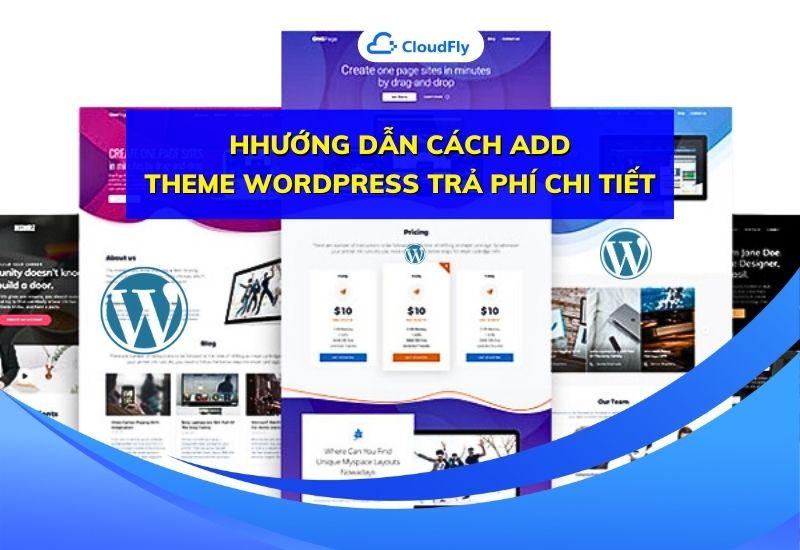 hướng dẫn cách add theme wordpress trả phí chi tiết