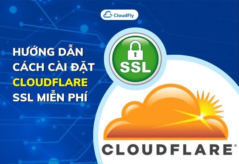 hướng dẫn cách cài đặt cloudflare ssl miễn phí