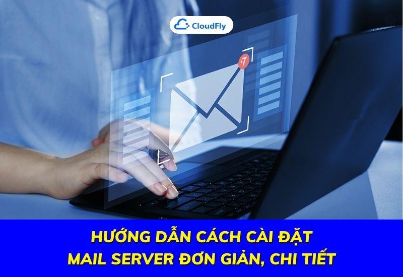 hướng dẫn cách cài đặt mail server đơn giản chi tiết