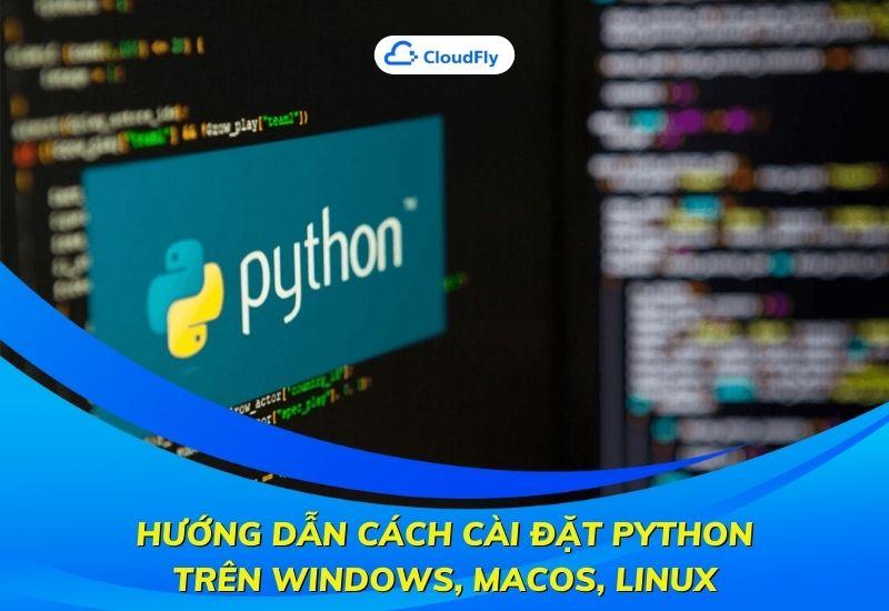 hướng dẫn cách cài đặt python trên window, macos, linux