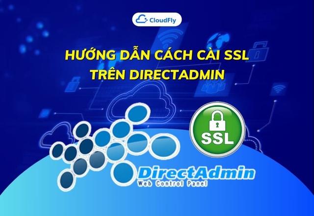 Hướng Dẫn Cách Cài SSL Trên DirectAdmin