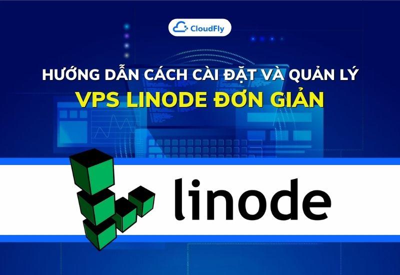 hướng dẫn cách cài đặt và quản lý vps linode