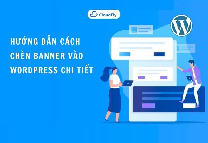 hướng dẫn cách chèn banner vào wordpress chi tiết