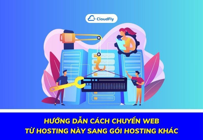 hướng dẫn cách chuyển web từ hosting này sang gói hosting khác