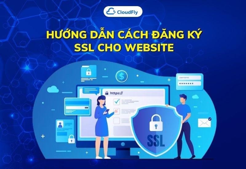 hướng dẫn cách đăng ký ssl cho website