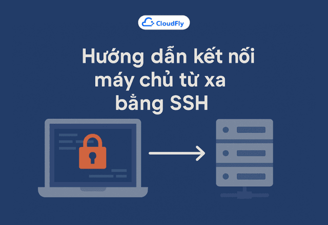 Hướng dẫn kết nối máy chủ từ xa bằng SSH