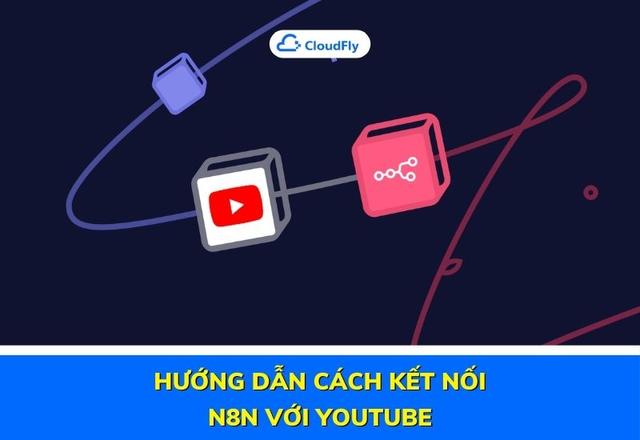 Hướng Dẫn Cách Kết Nối N8n Với Youtube