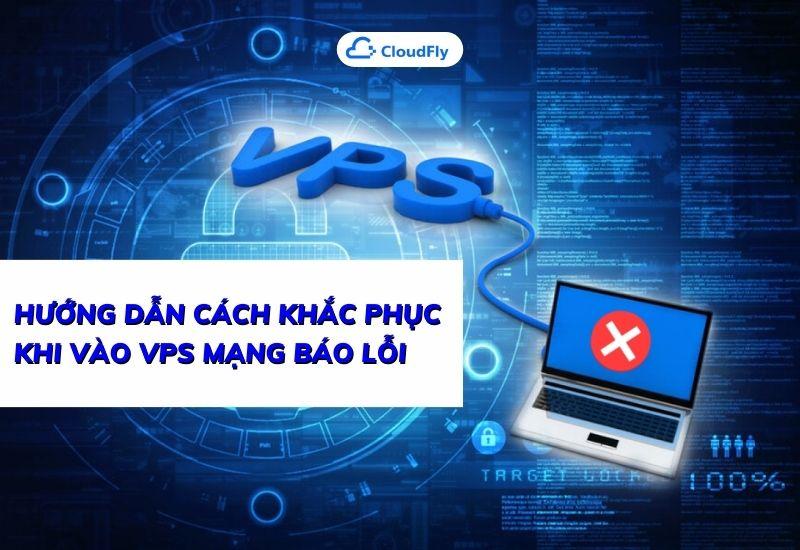 hướng dẫn cách khắc phục khi vào vps mạng bị lỗi