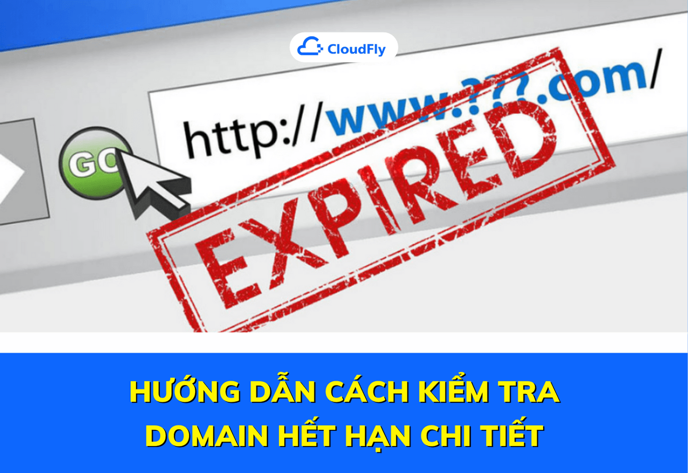 hướng dẫn cách kiểm tra domain hết hạn chi tiết