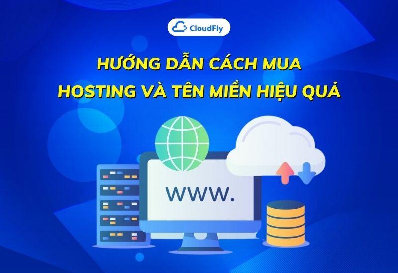 hướng dẫn cách mua hosting và tên miền hiệu quả