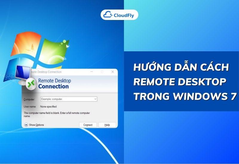 hướng dẫn cách remote desktop trong windows 7