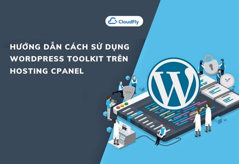 hướng dẫn cách sử dụng wordpress toolkit trên hosting cpanel