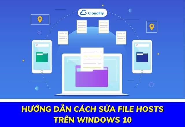 Hướng Dẫn Cách Sửa File Hosts Trên Windows 10