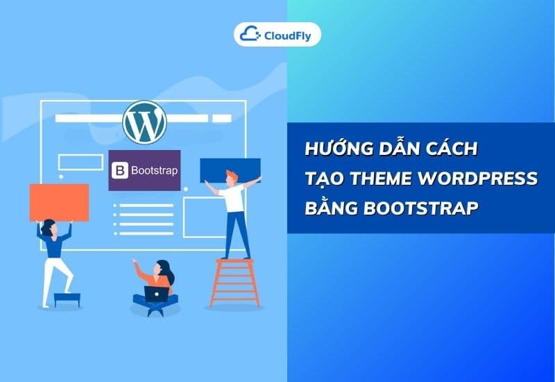 hướng dẫn cách tạo theme wordpress bằng bootstrap