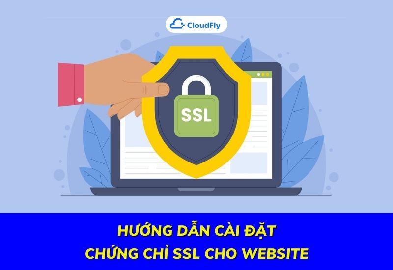 hướng dẫn cài đặt chứng chỉ ssl cho website