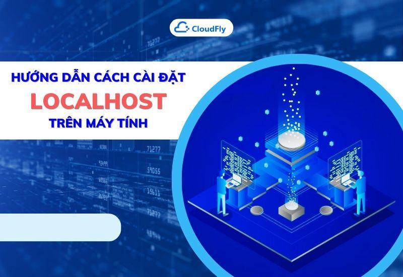 hướng dẫn cách cài đặt localhost trên máy tính