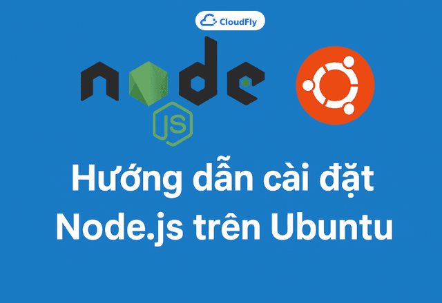 Hướng dẫn cài đặt Nodejs trên Ubuntu