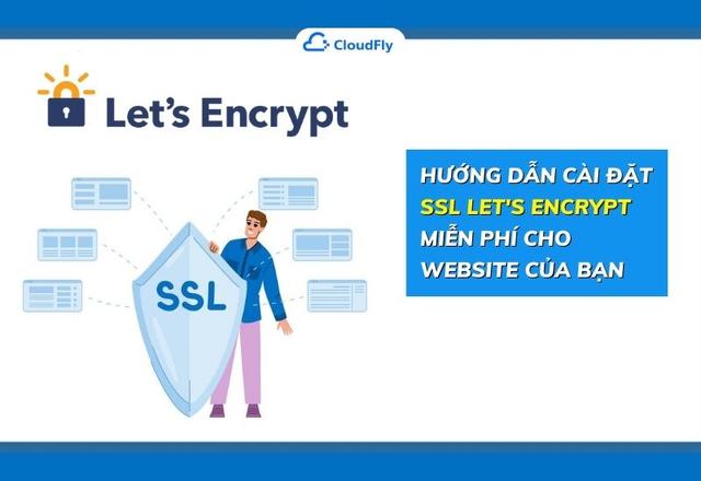 Hướng Dẫn Cài Đặt SSL Let's Encrypt Miễn Phí Cho Website Của Bạn