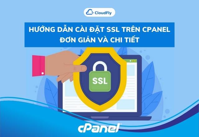 Hướng Dẫn Cài Đặt SSL Trên cPanel Đơn Giản Và Chi Tiết