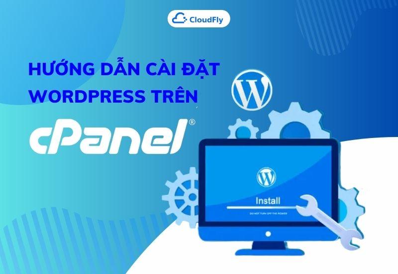 hướng dẫn cài đặt wordpress trên cpanel