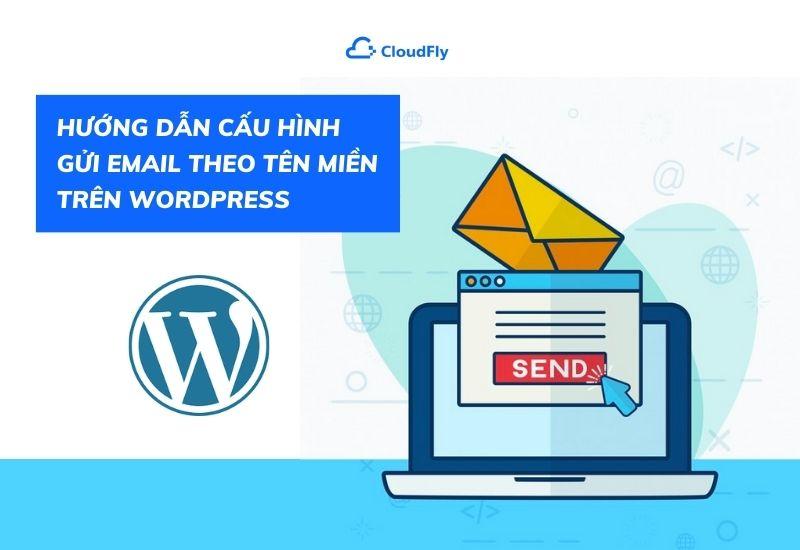 hướng dẫn cấu hình gửi email theo tên miền trên wordpress