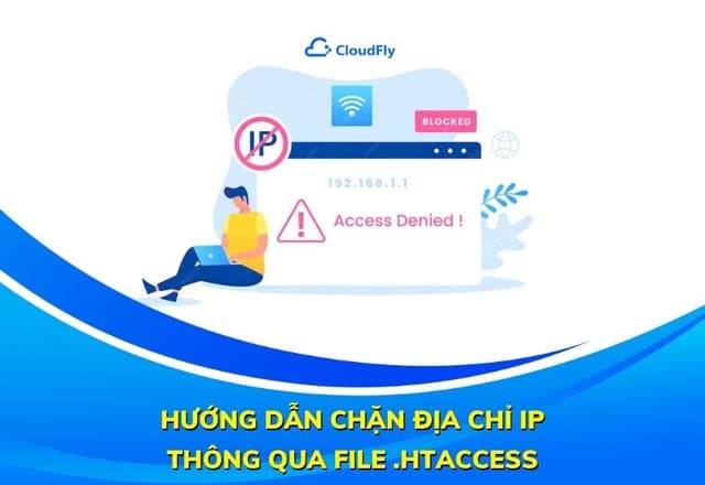 Hướng Dẫn Chặn Địa Chỉ IP Thông Qua File htaccess