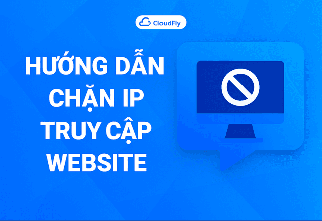 Hướng dẫn chặn IP truy cập website trên Hệ thốn...