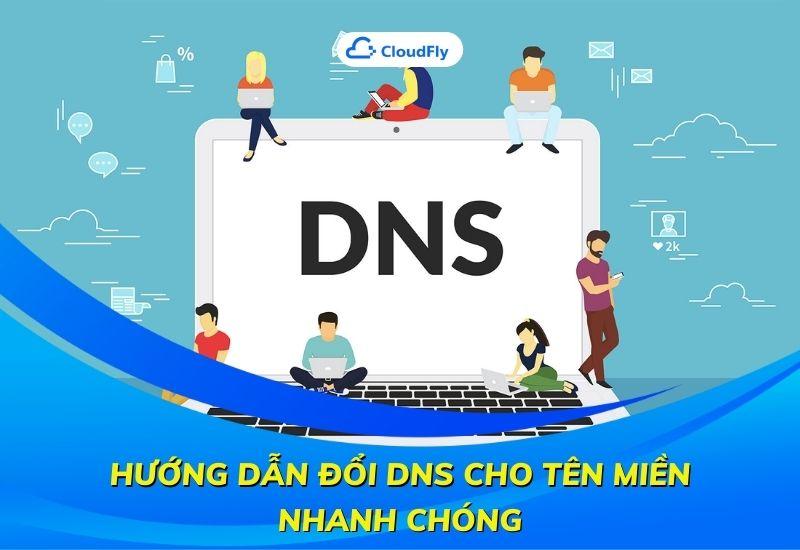 hướng dẫn đổi dns cho tên miền nhanh chóng