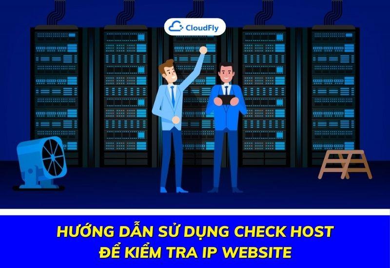 hướng dẫn sử dụng check host để kiểm tra ip website