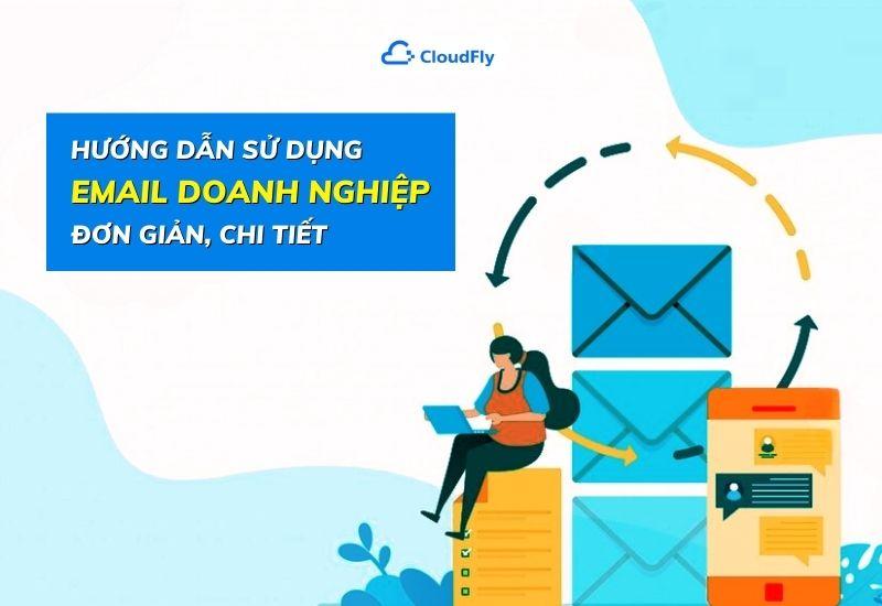 hướng dẫn sử dụng email doanh nghiệp đơn giản chi tiết