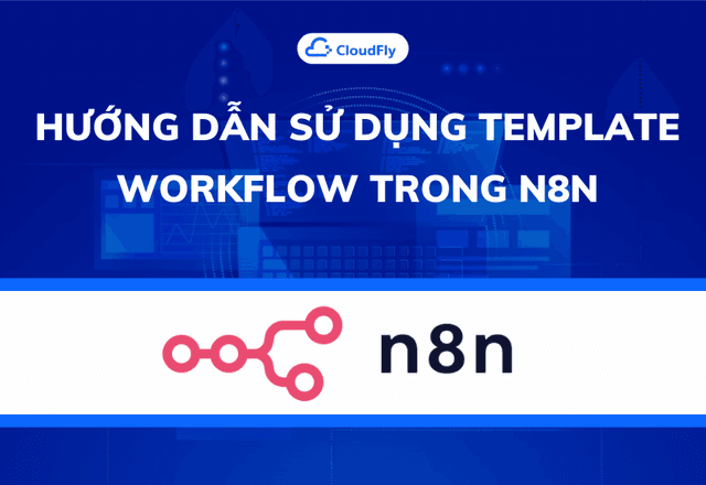 Hướng Dẫn Sử Dụng Template Workflow trong n8n cho người mới