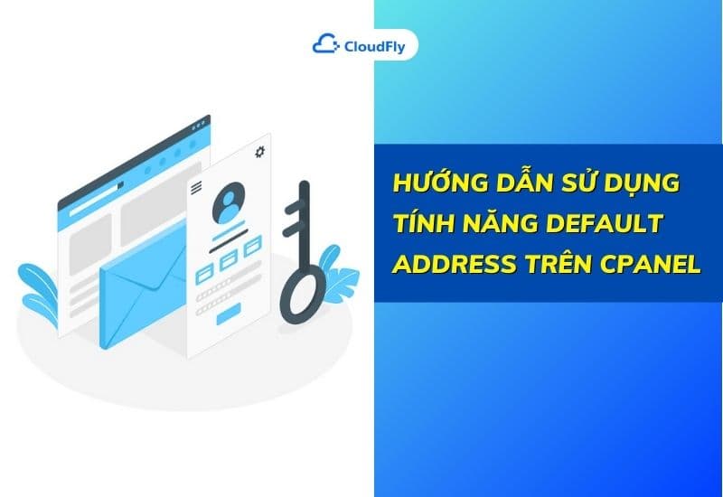 hướng dẫn sử dụng tính năng default address trên cpanel