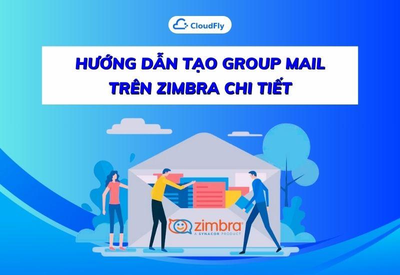 hướng dẫn tạo group mail trên zimbra chi tiết